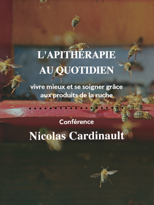 Conférence de santé naturelle en vidéo : L'apithérapie au quotidien, les bienfaits des produits de la ruche sur notre santé par Nicolas Cardinault pour l'IPSN