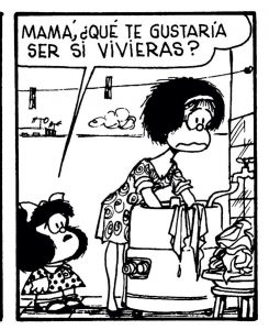 Quino, Mama que te gustaria ser si vivieras